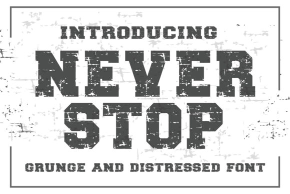 Neverstop: A Bold Typeface for Your Boldest Product Designs